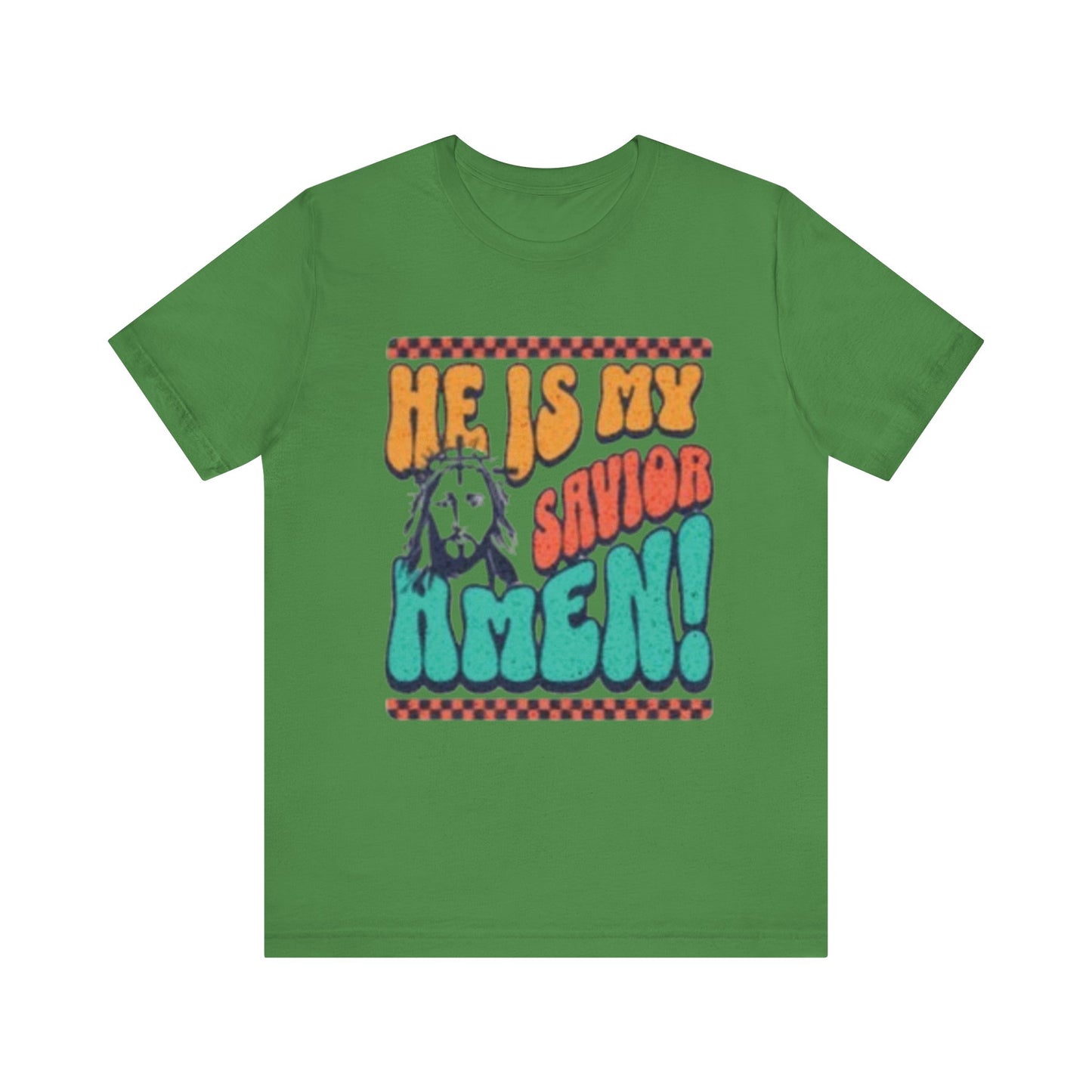 He Is Savior Amen! - Easter/ Resurrection Day (T-Shirt)