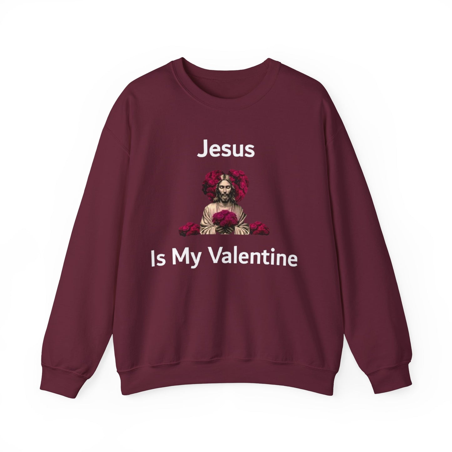 Jesus Is My Valentine (Sweater) w/ White Typeface
