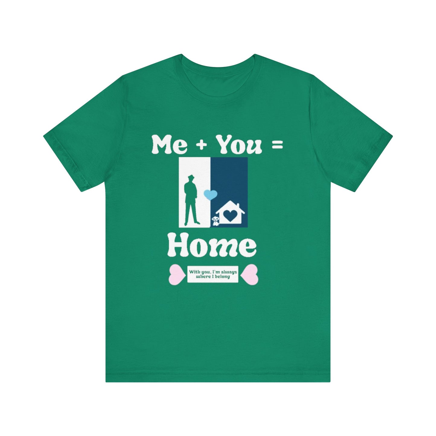 Me + Dog = Home (Male)