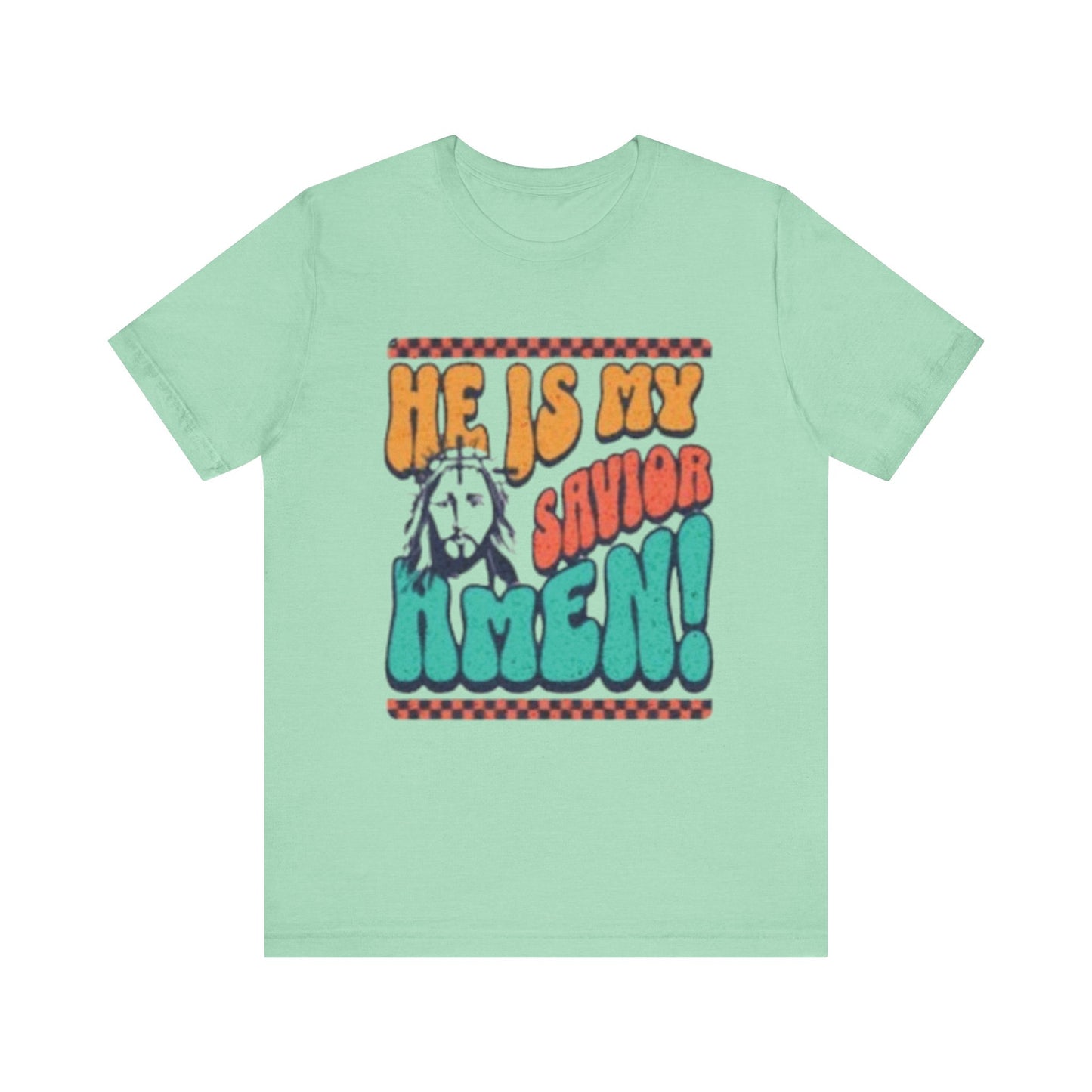 He Is Savior Amen! - Easter/ Resurrection Day  (T-Shirt)