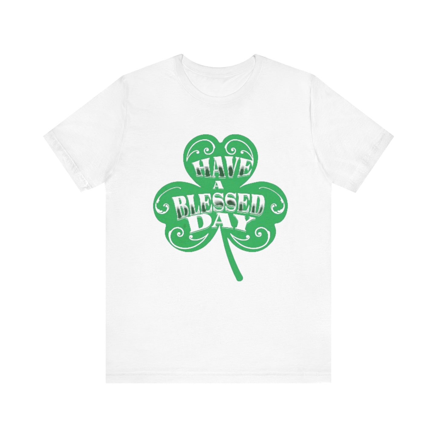Have a Blessed Day St. Pat  (T-Shirt)