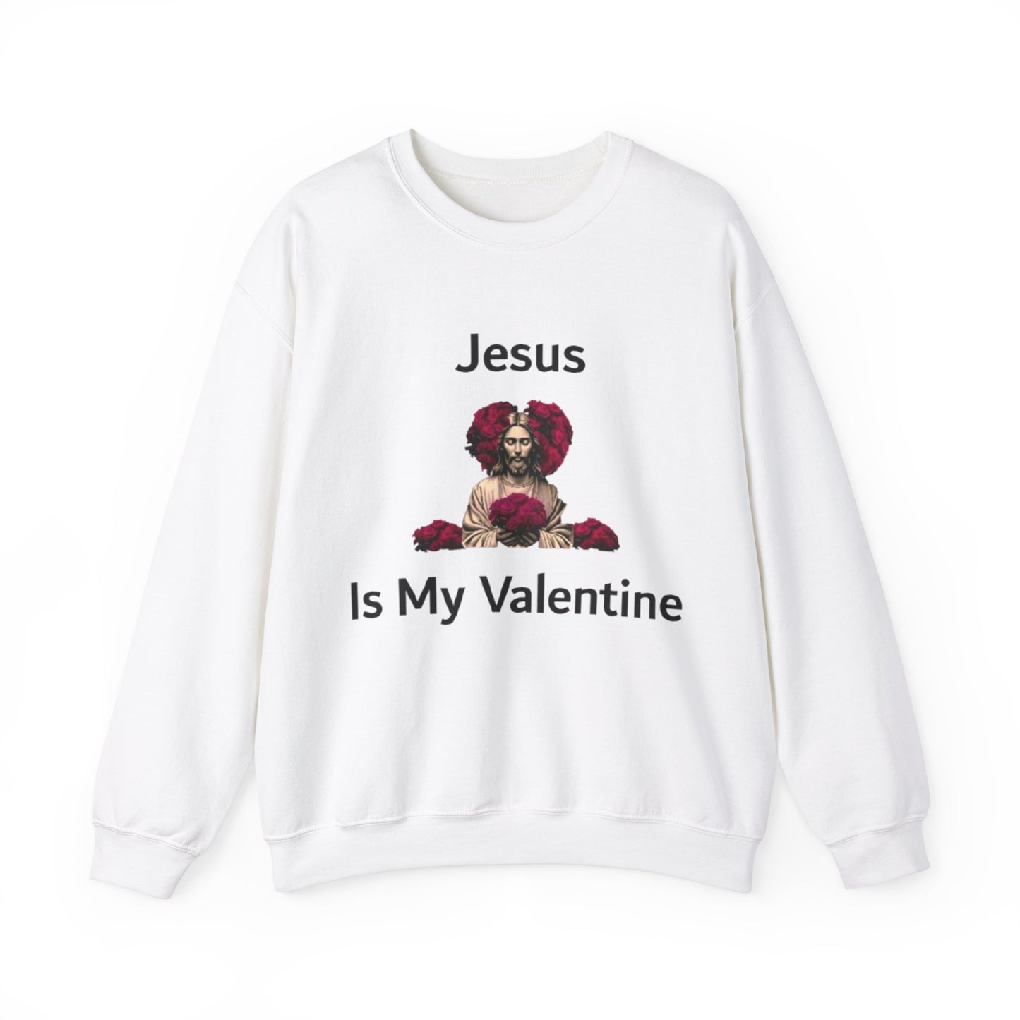 Jesus Is My Valentine (Sweater) w/ Black Typeface