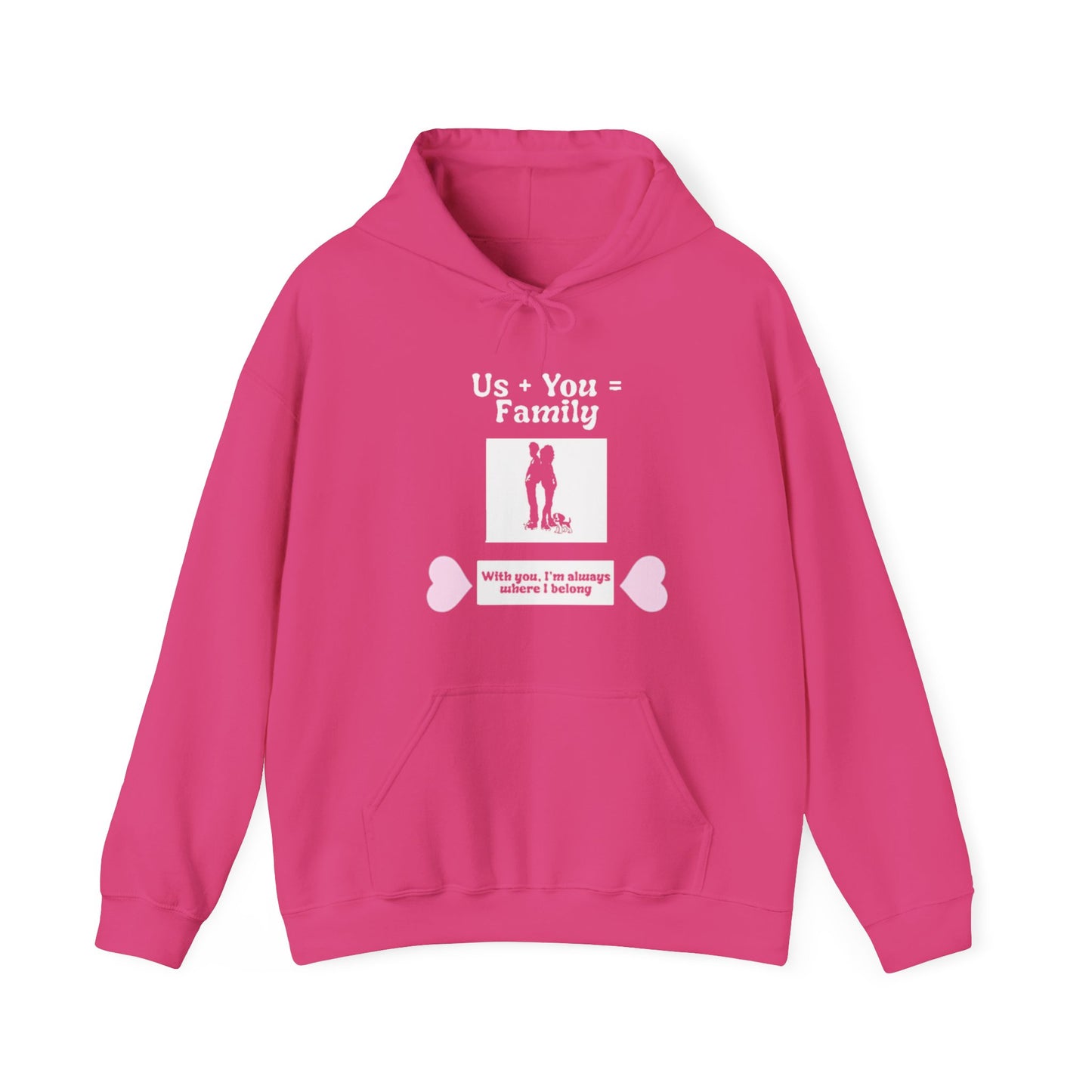 Us + Dog= Family  (Unisex Hoodie)