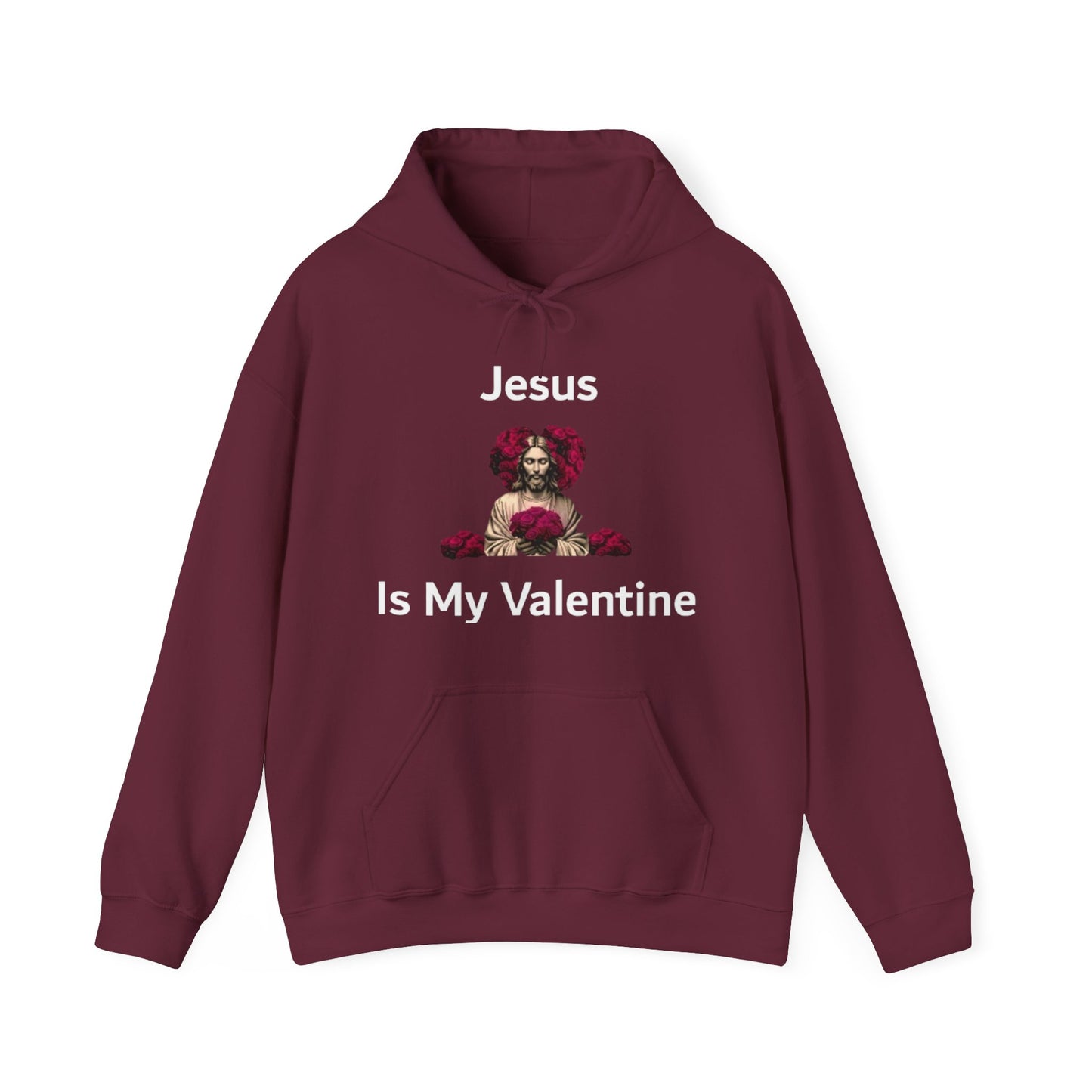 Jesus Is My Valentine (Hoodie) w/ White Typeface