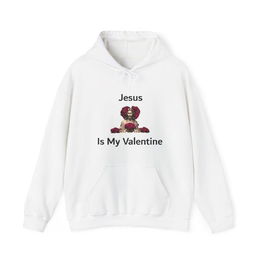 Jesus Is My Valentine (Hoodie) w/ BlackTypeface
