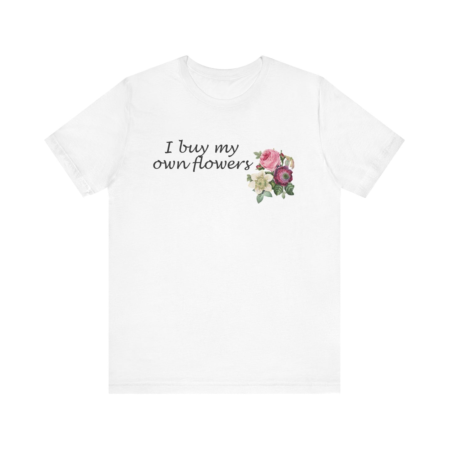 I Buy My Flowers(White)