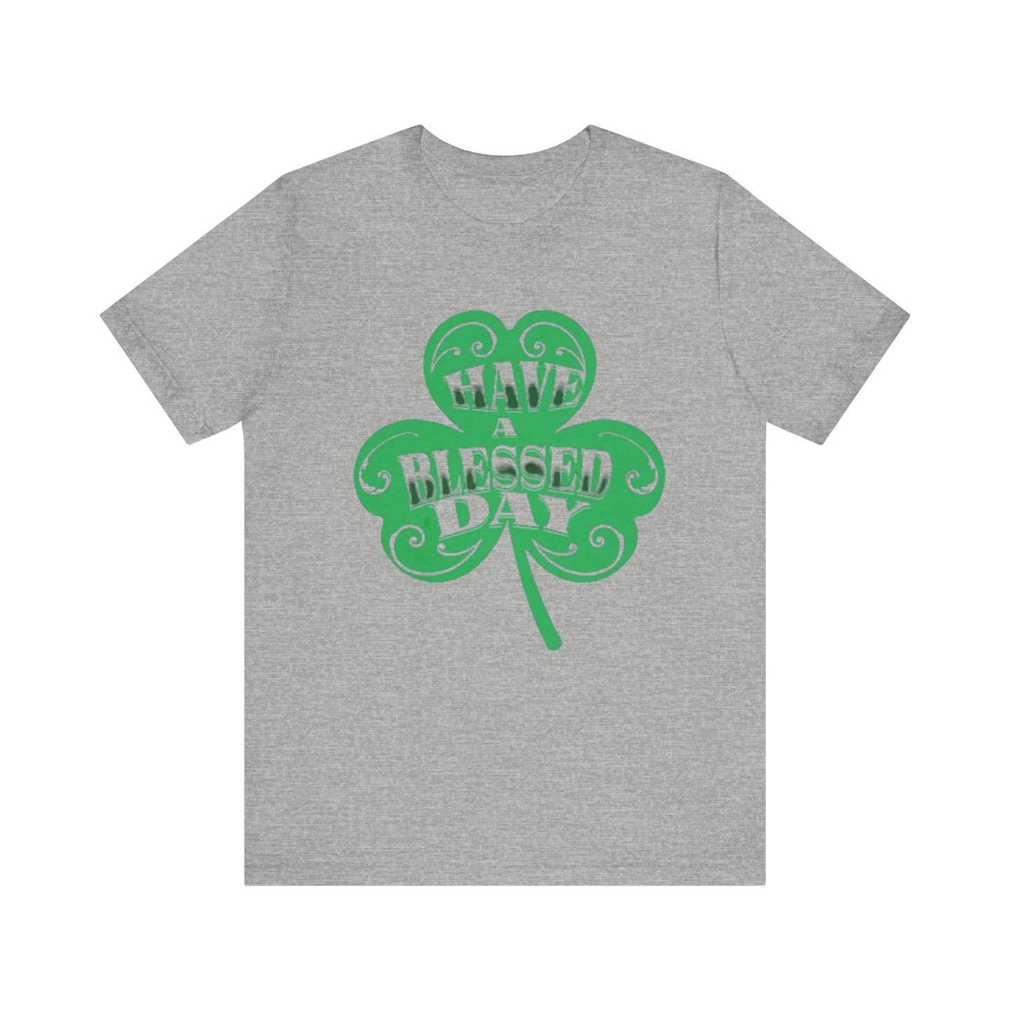 Have a Blessed Day St. Pat  (T-Shirt)