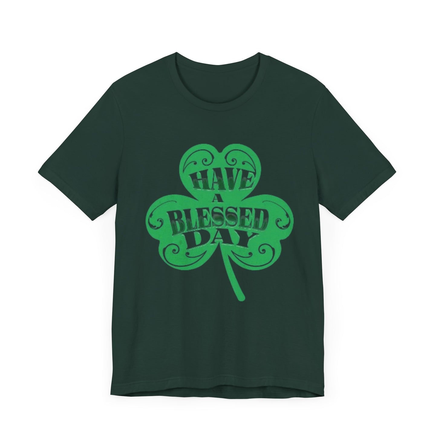 Have a Blessed Day St. Pat  (T-Shirt)
