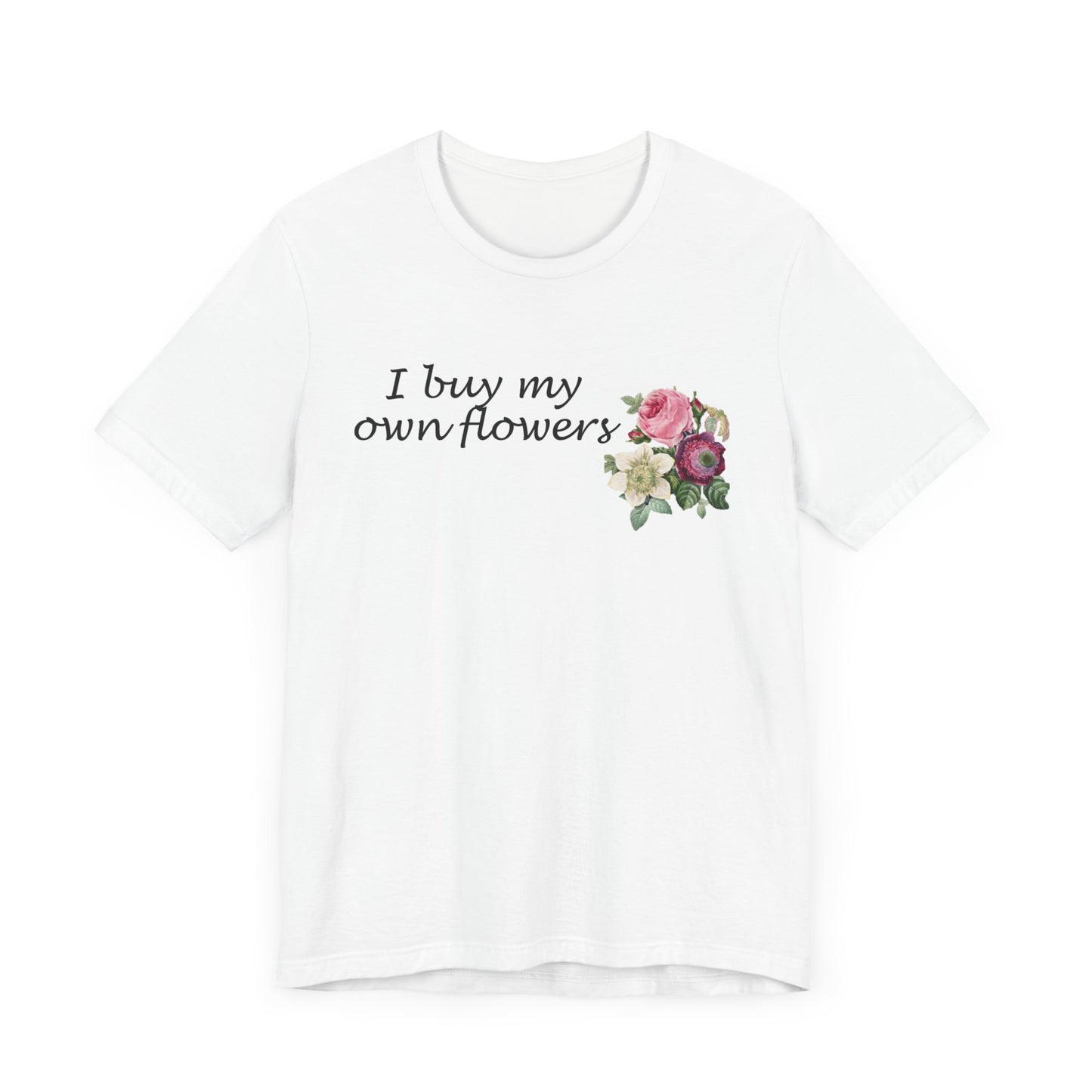 I Buy My Flowers(White)