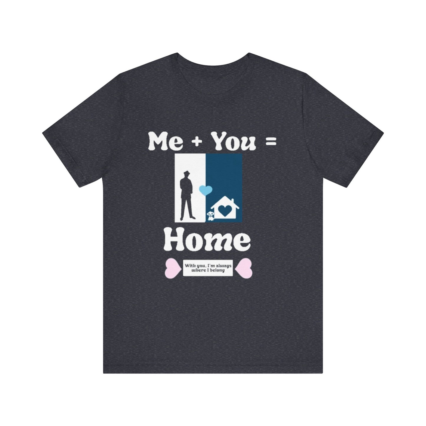 Me + Dog = Home (Male)