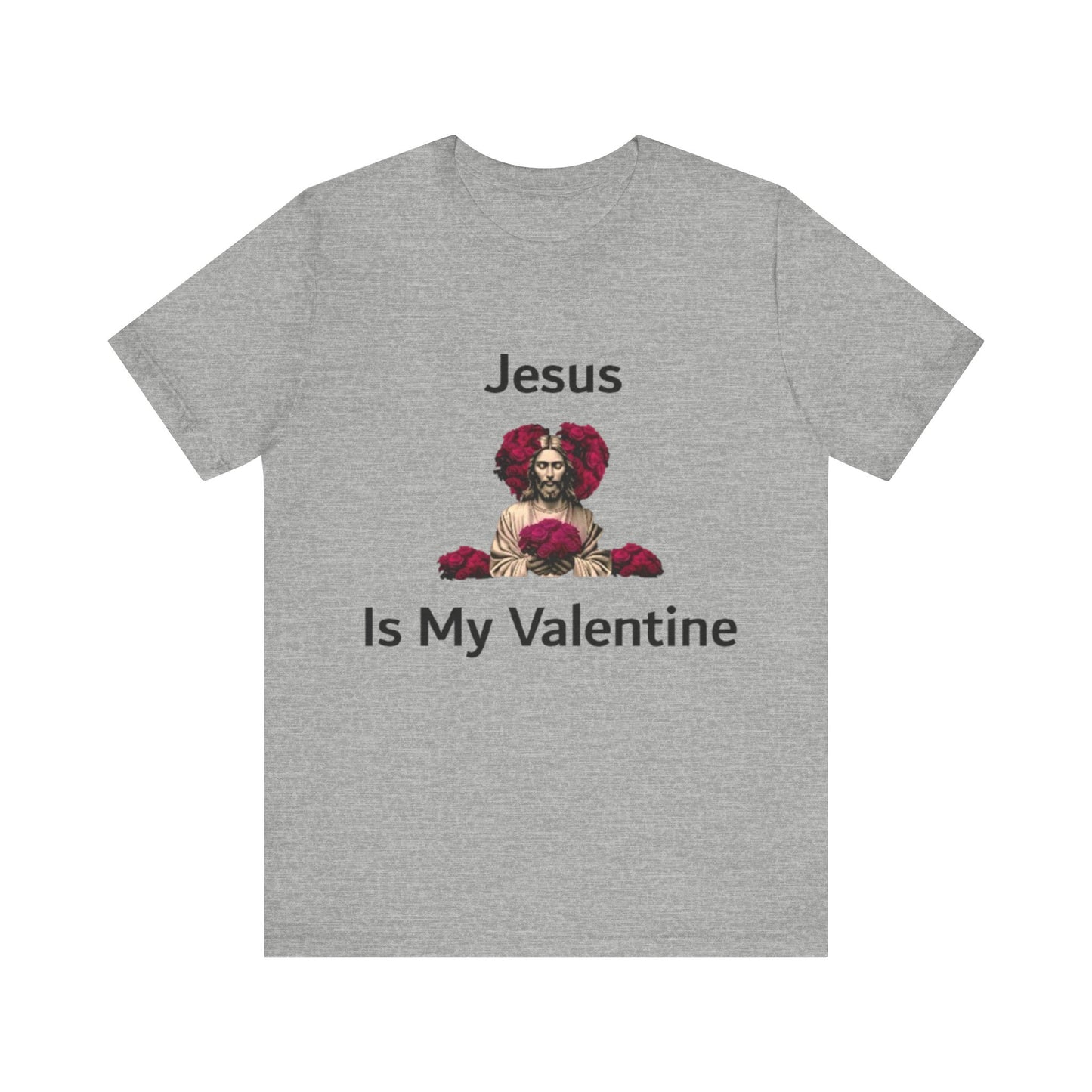 Jesus Is My Valentine w/ Black Typeface