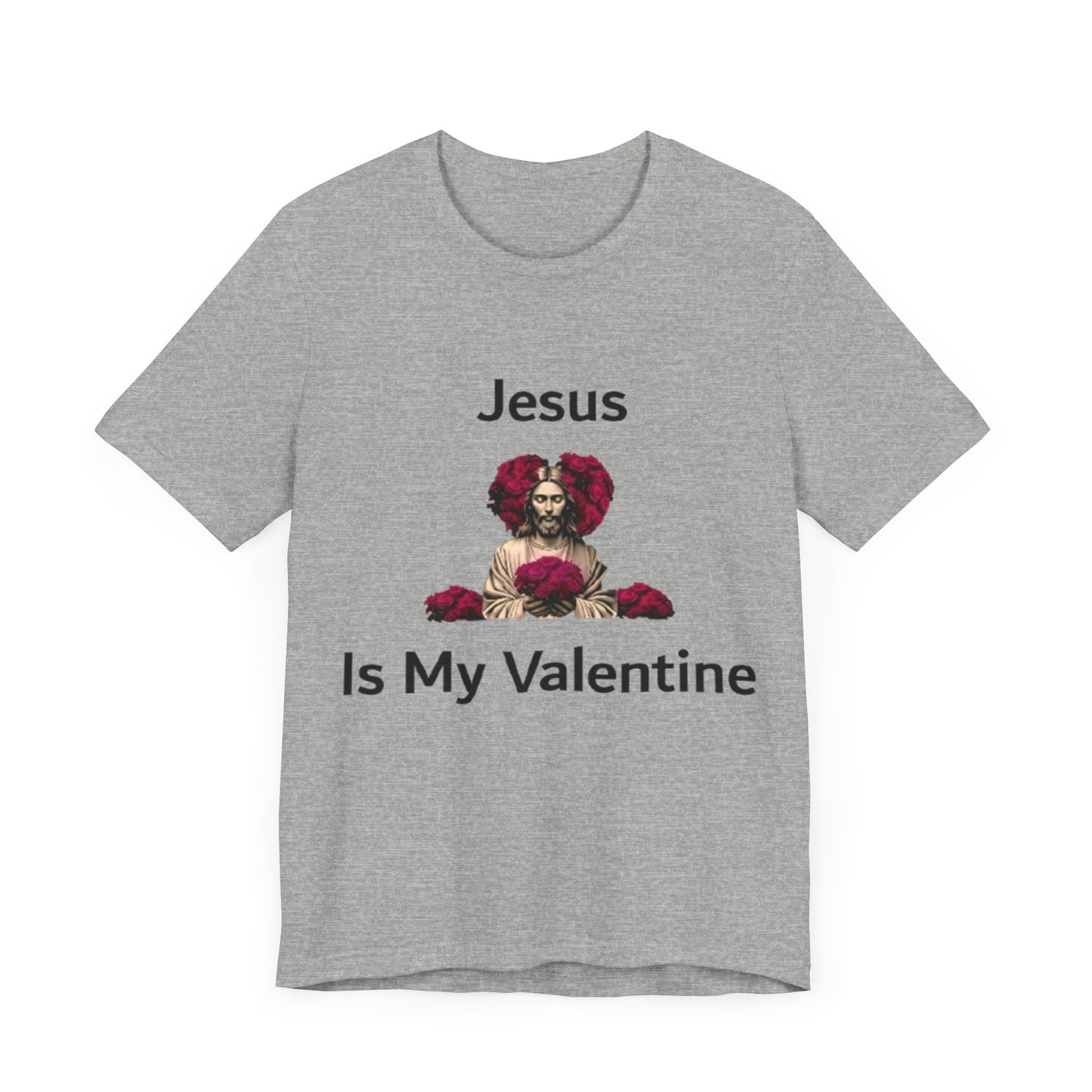 Jesus Is My Valentine w/ Black Typeface