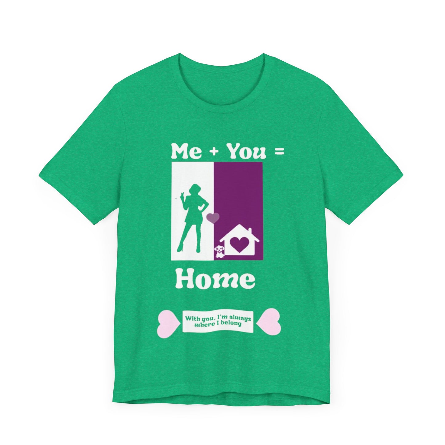 Me + Dog = Home (Female)