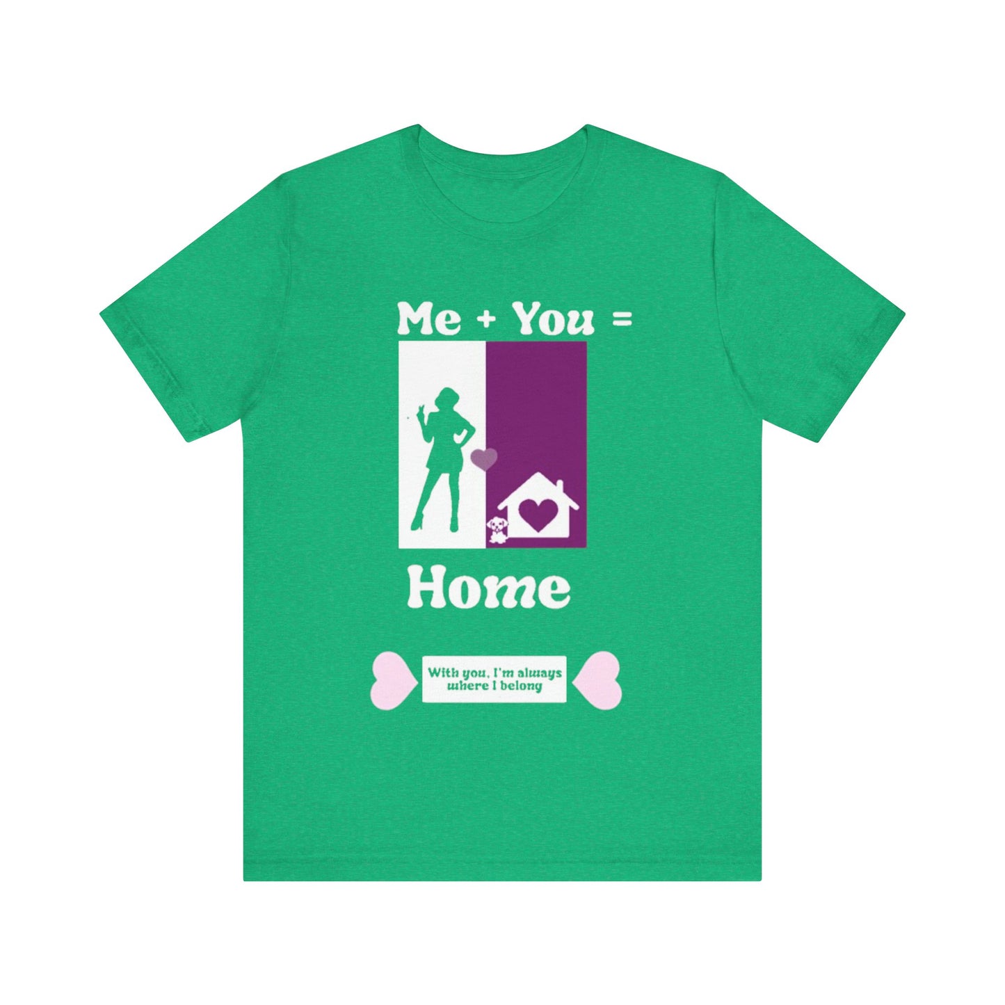 Me + Dog = Home (Female)