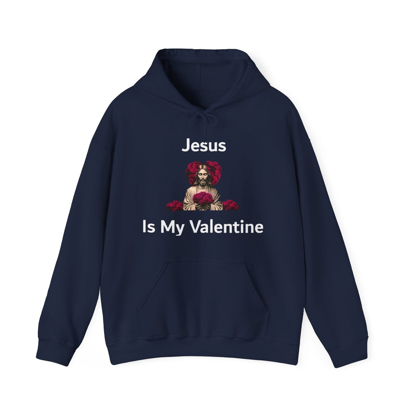 Jesus Is My Valentine (Hoodie) w/ White Typeface