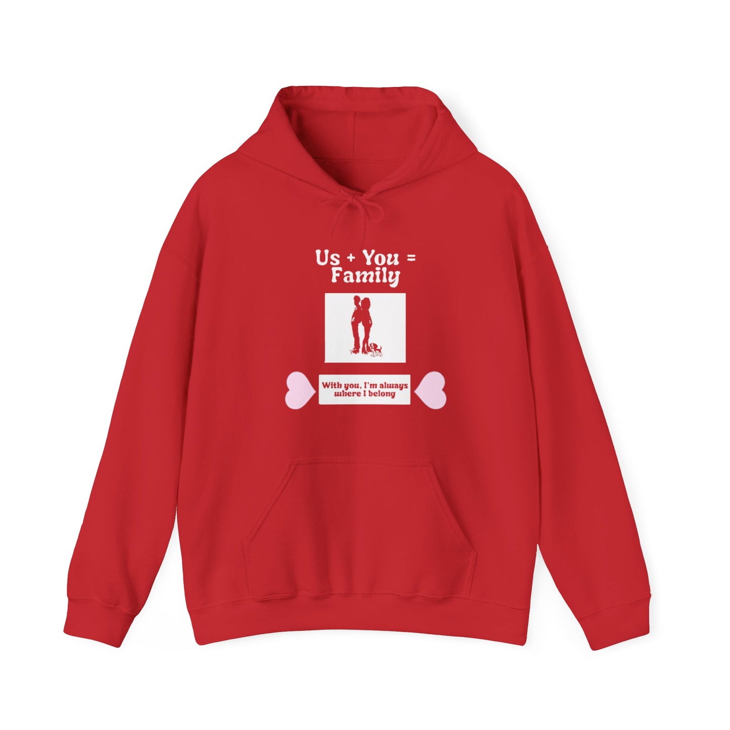 Us + Dog= Family  (Unisex Hoodie)