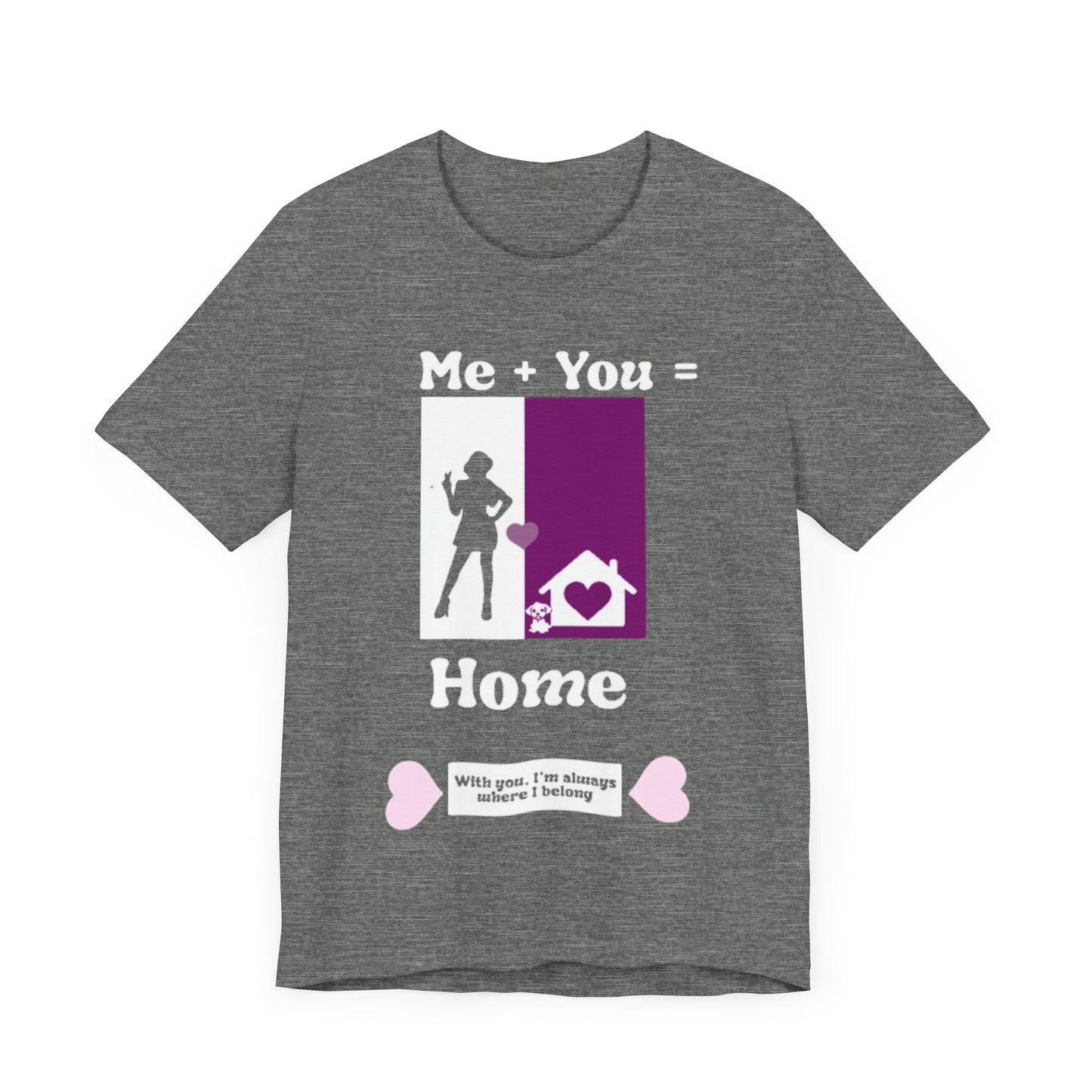 Me + Dog = Home (Female)