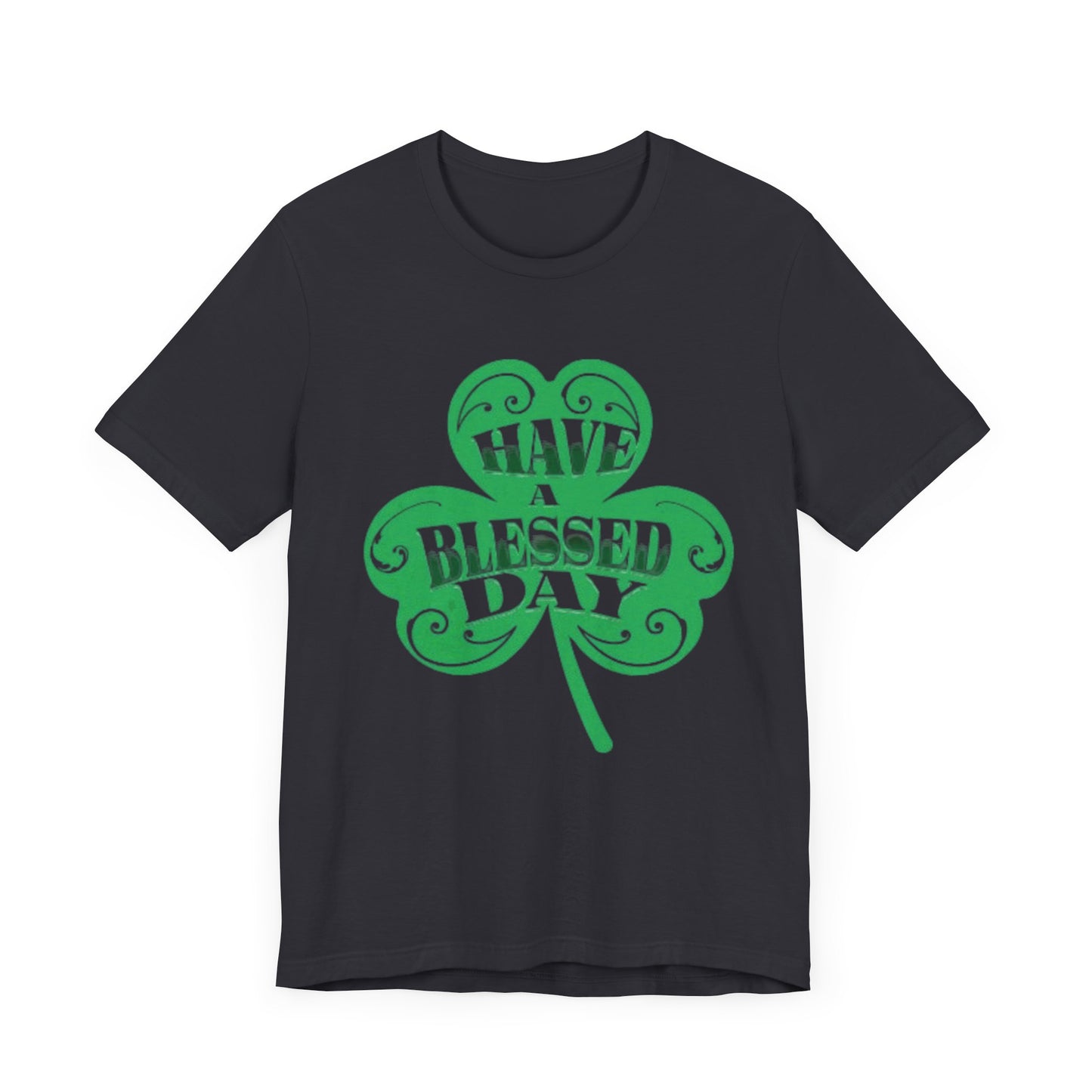 Have a Blessed Day St. Pat  (T-Shirt)