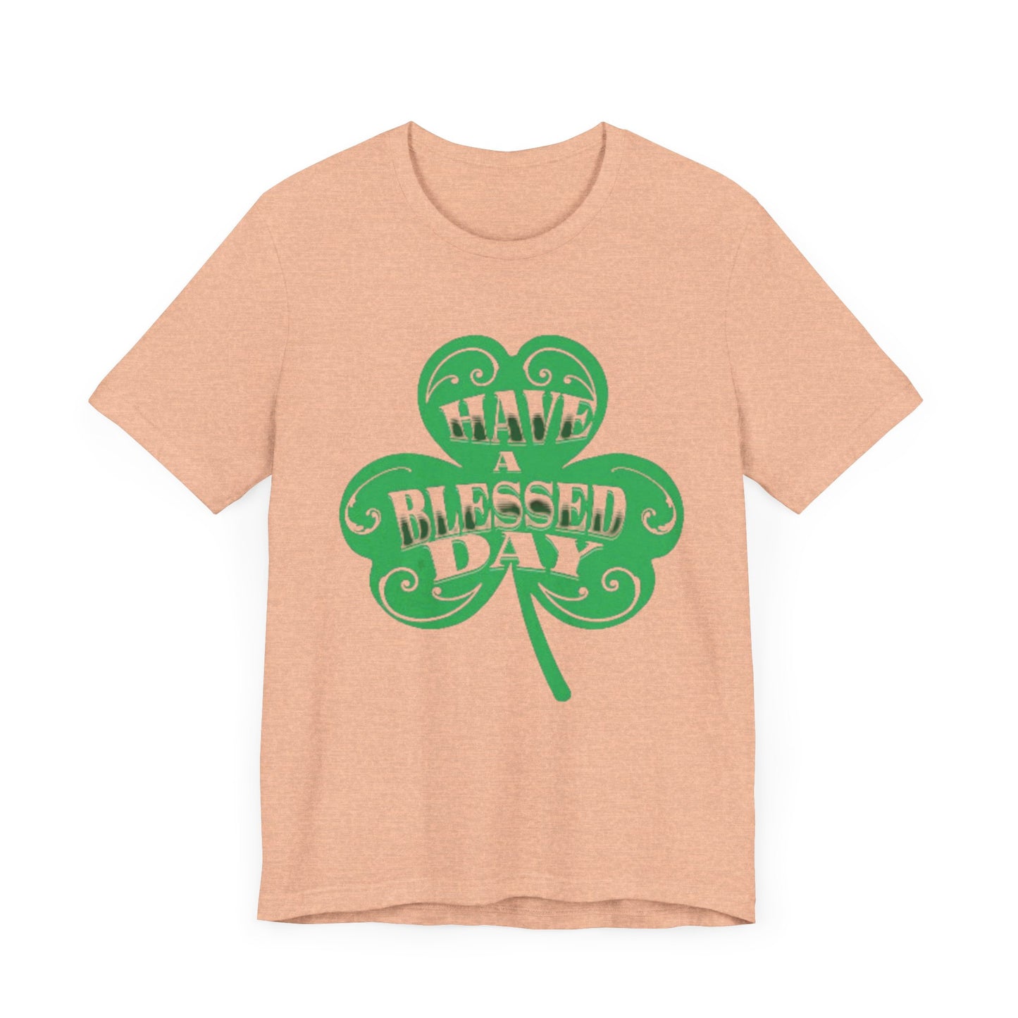 Have a Blessed Day St. Pat  (T-Shirt)