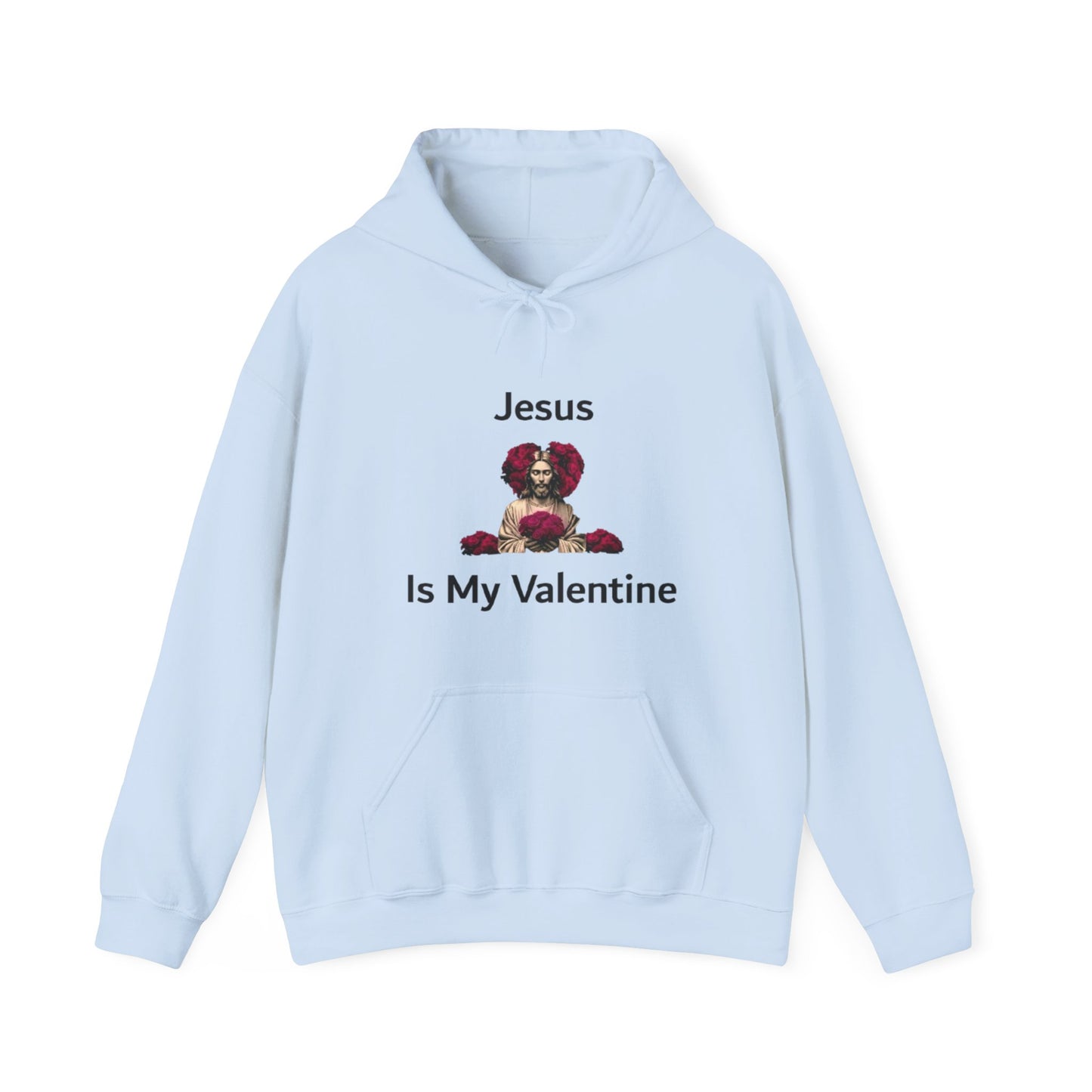 Jesus Is My Valentine (Hoodie) w/ BlackTypeface