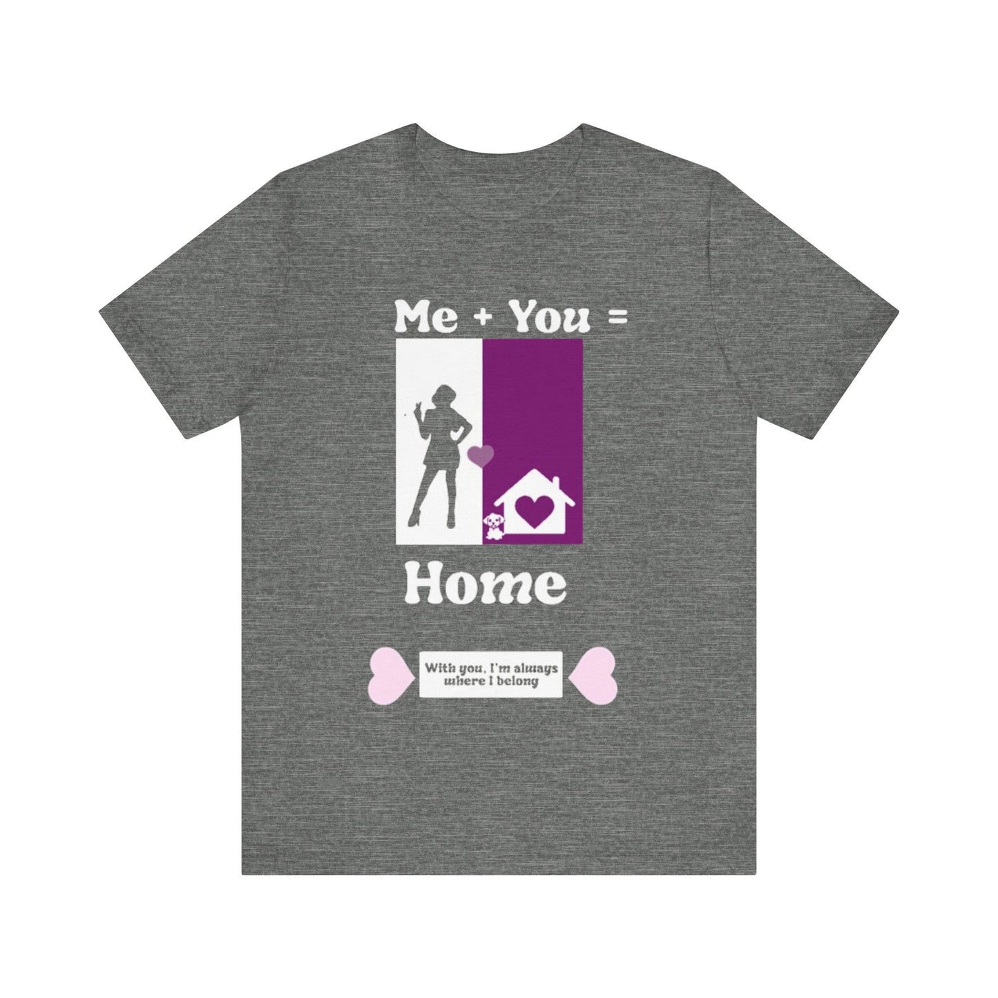Me + Dog = Home (Female)