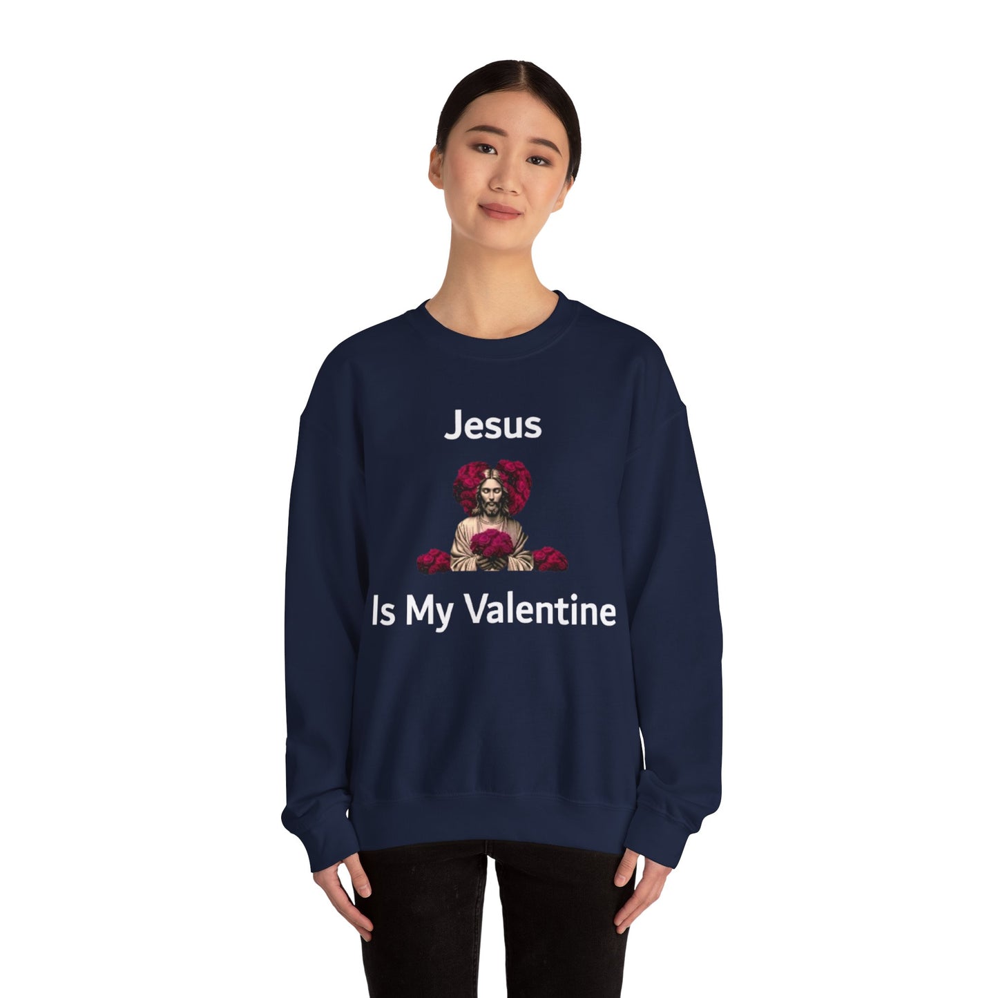 Jesus Is My Valentine (Sweater) w/ White Typeface
