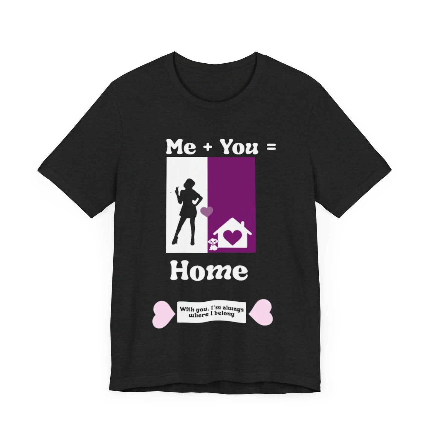 Me + Dog = Home (Female)