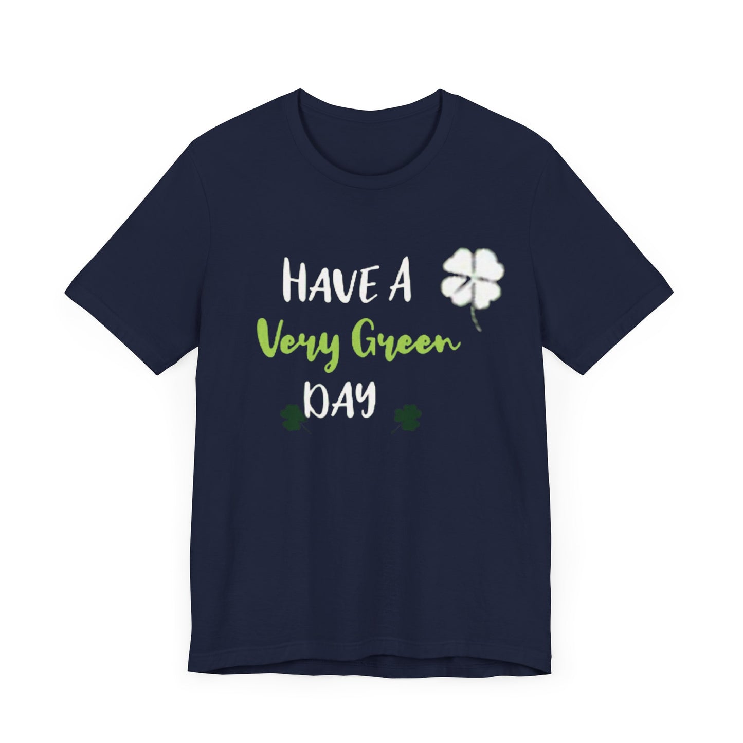 Have A Very Green Day-St. Pat  (T-Shirt)