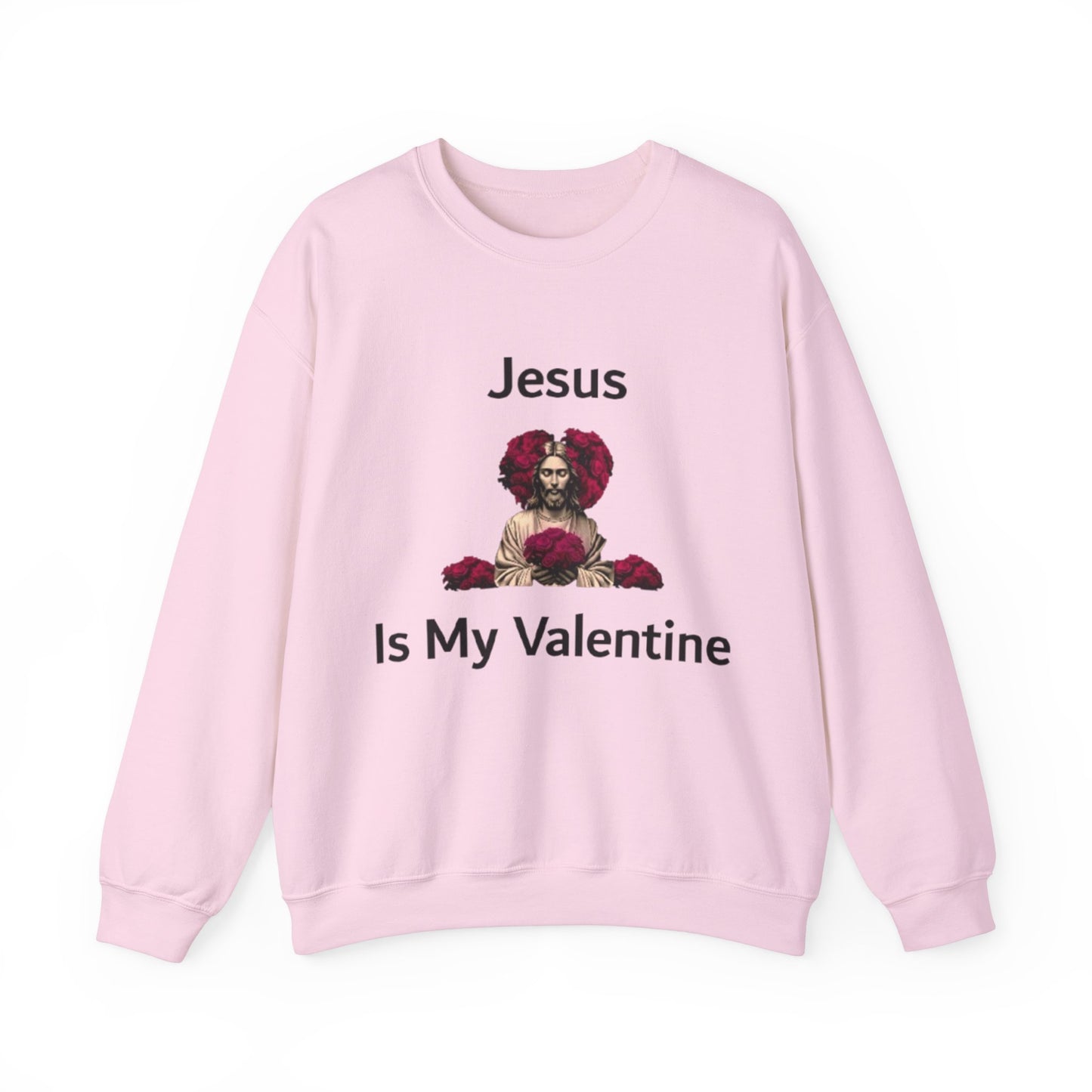 Jesus Is My Valentine (Sweater) w/ Black Typeface