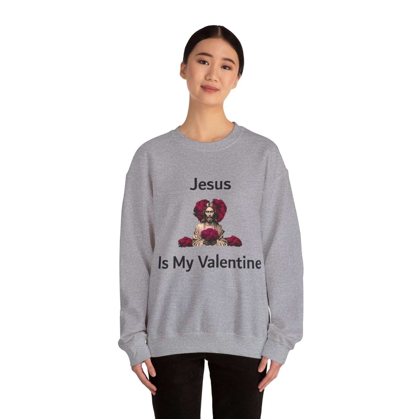 Jesus Is My Valentine (Sweater) w/ Black Typeface