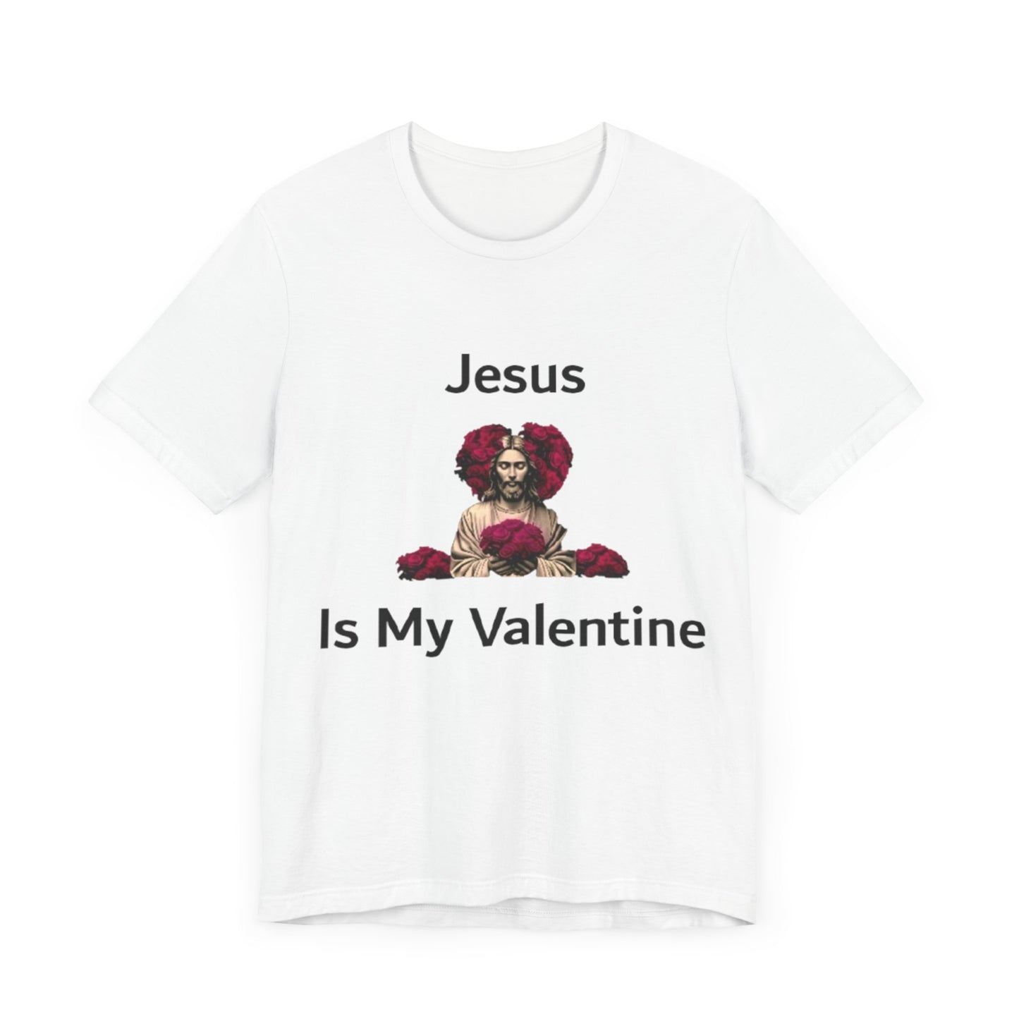 Jesus Is My Valentine w/ Black Typeface