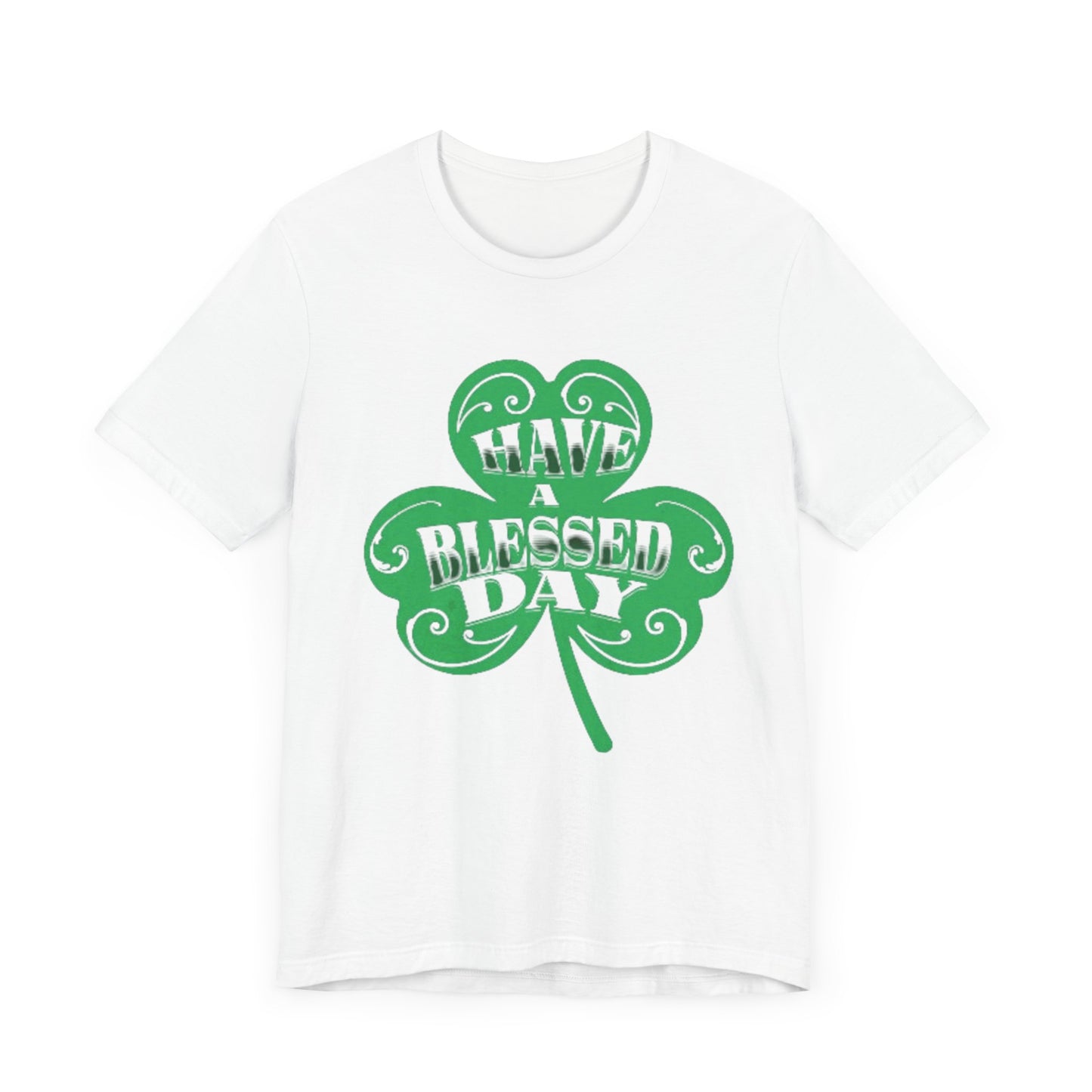 Have a Blessed Day St. Pat  (T-Shirt)