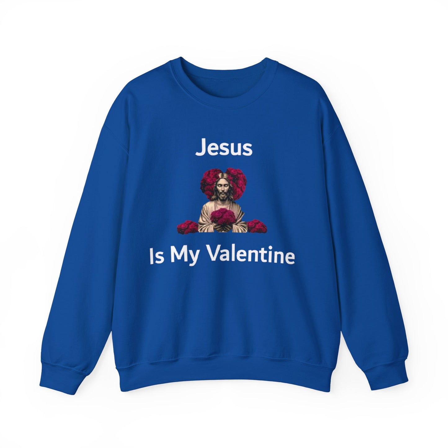 Jesus Is My Valentine (Sweater) w/ White Typeface