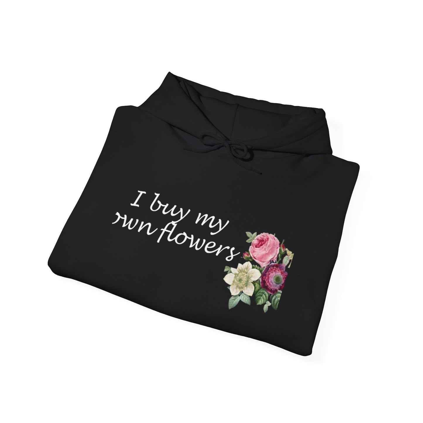 I Buy My Own Flowers (Hoodie MC)