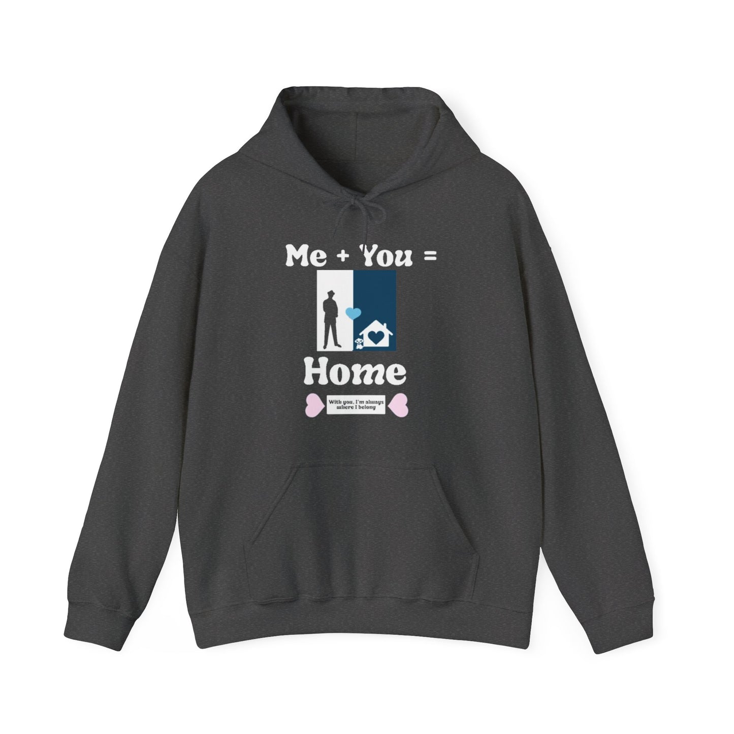 Me + Dog = Home ( Male 2 Hoodie)