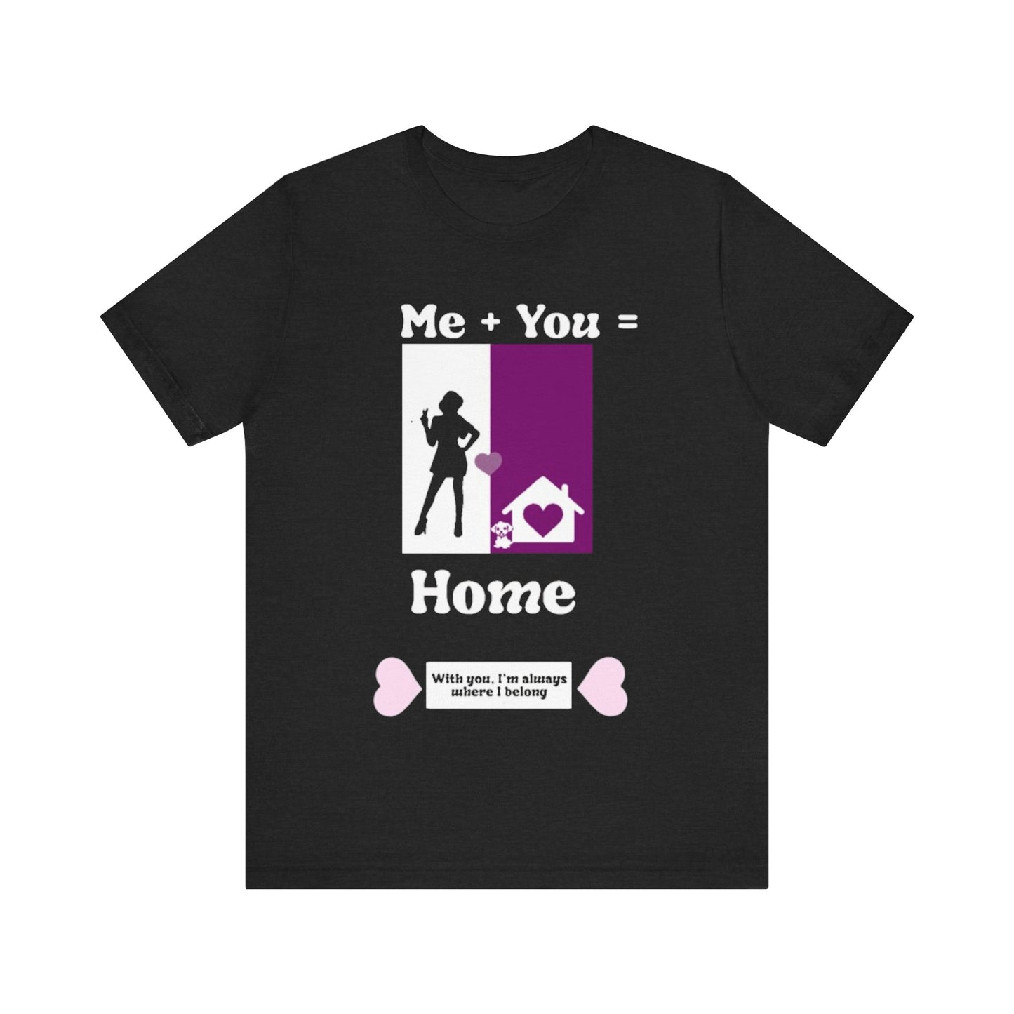 Me + Dog = Home (Female)