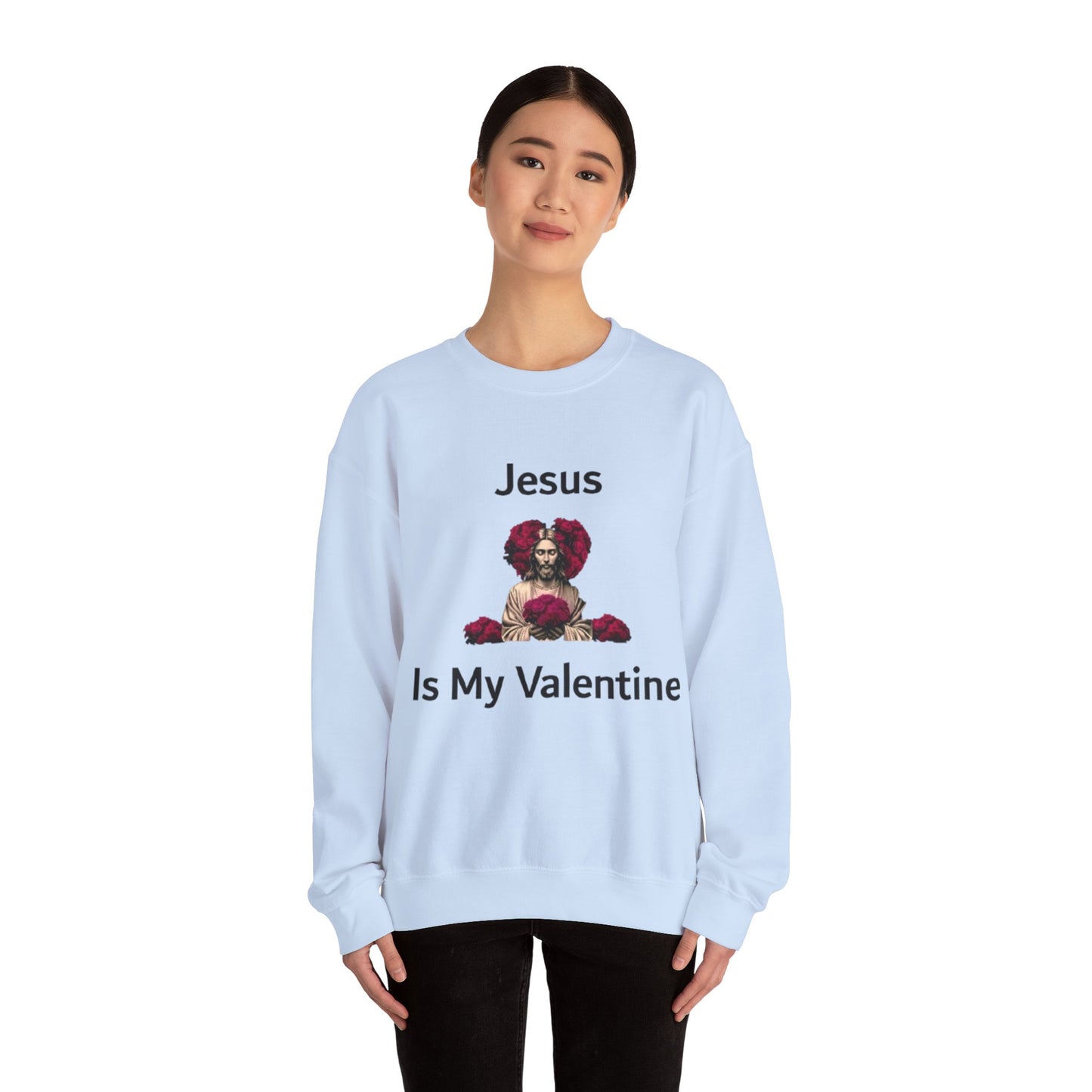 Jesus Is My Valentine (Sweater) w/ Black Typeface