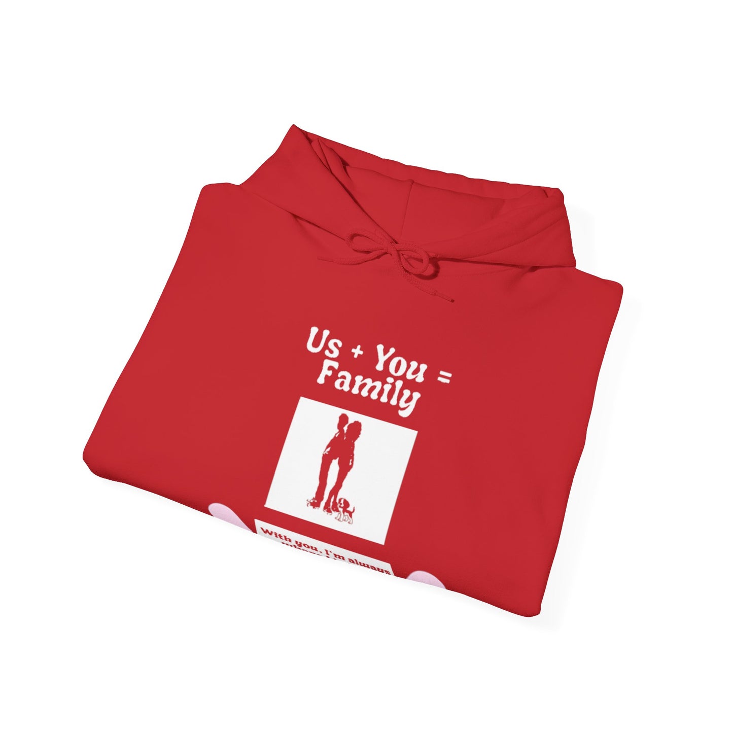 Us + Dog= Family  (Unisex Hoodie)
