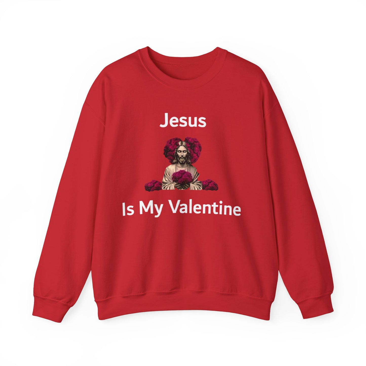 Jesus Is My Valentine (Sweater) w/ White Typeface
