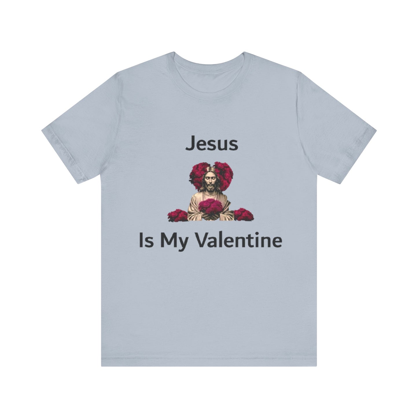 Jesus Is My Valentine w/ Black Typeface