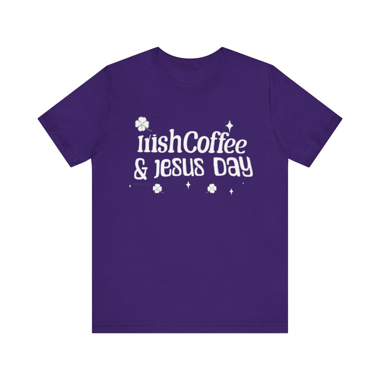 Irish Coffee & Fesus Day St. Pat  (T-Shirt)