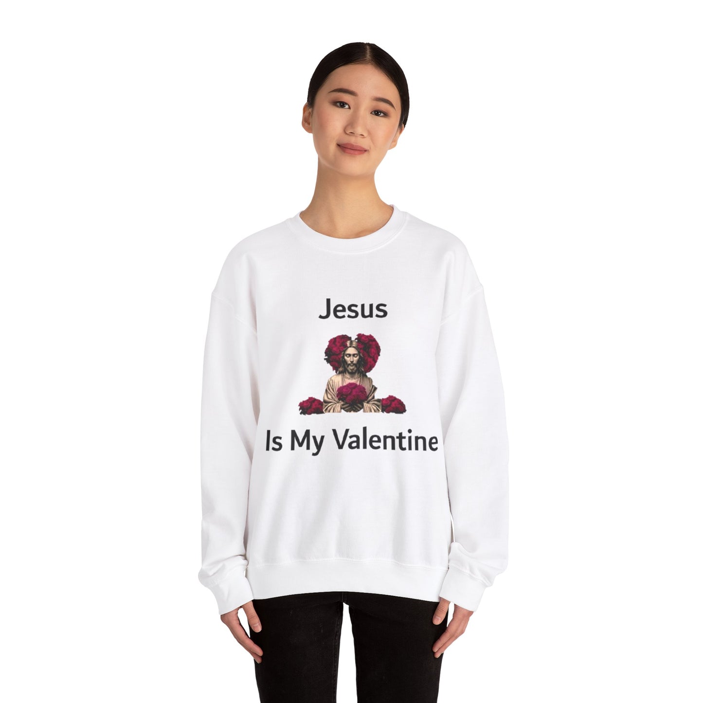 Jesus Is My Valentine (Sweater) w/ Black Typeface